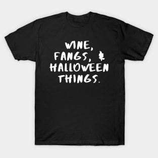 Wine, Fangs & Halloween Things - Halloween 2023 T-Shirt